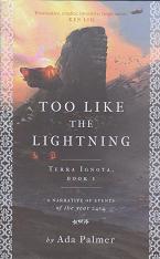 Too Like the Lightning by Ada Palmer